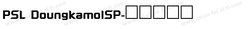 PSL DoungkamolSP字体转换